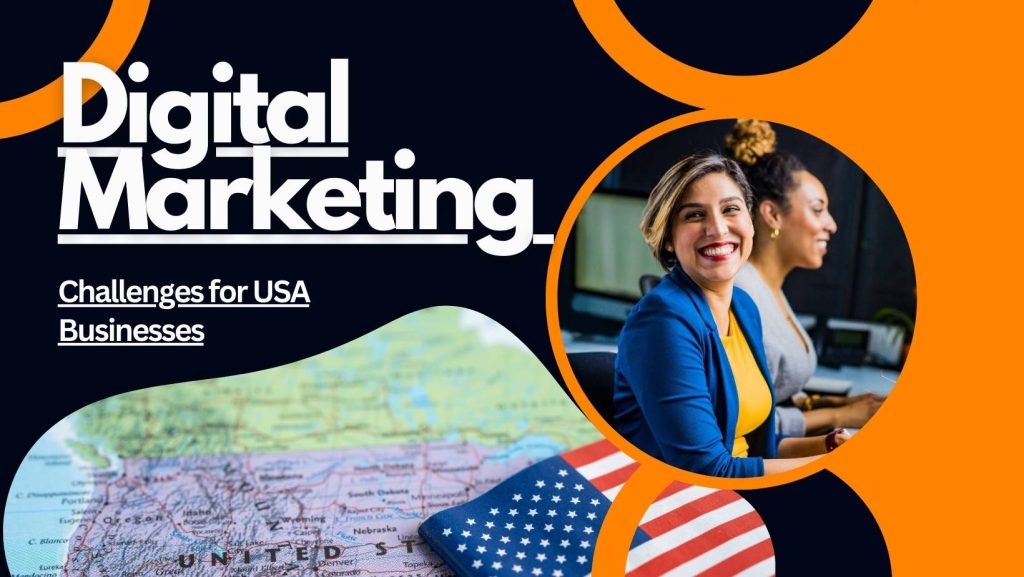 Digital Marketing Challenges for USA Businesses