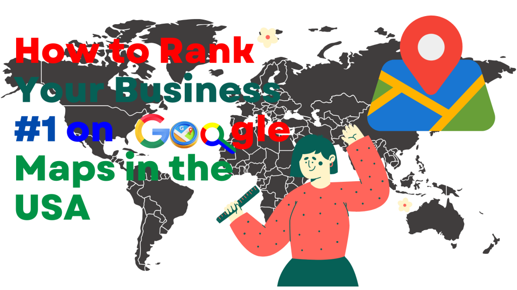How to Rank Your Business on Google Maps in the USA #1