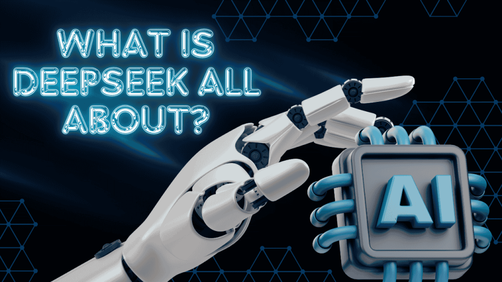What is DeepSeek All About?