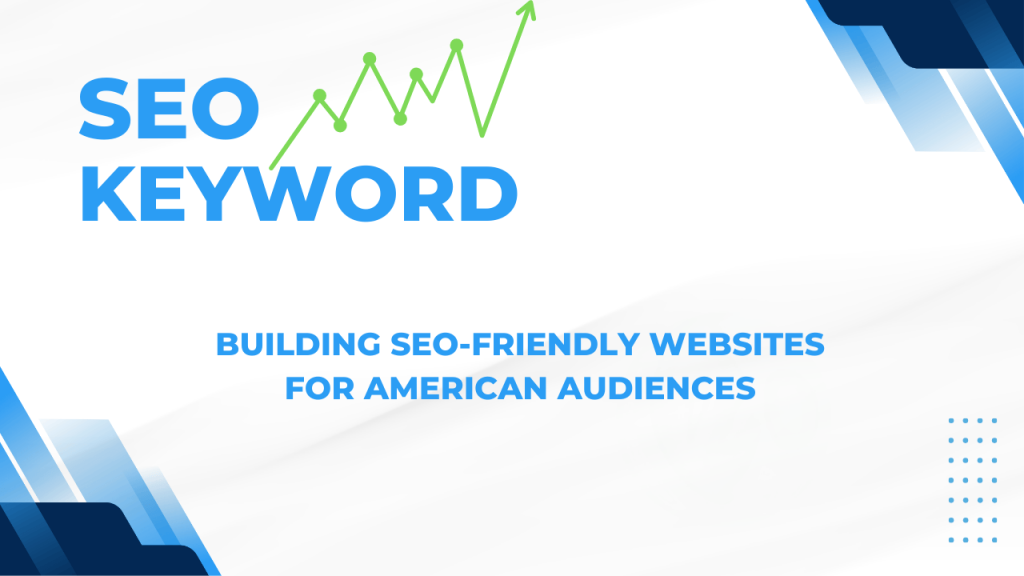 SEO-friendly websites for American audiences
